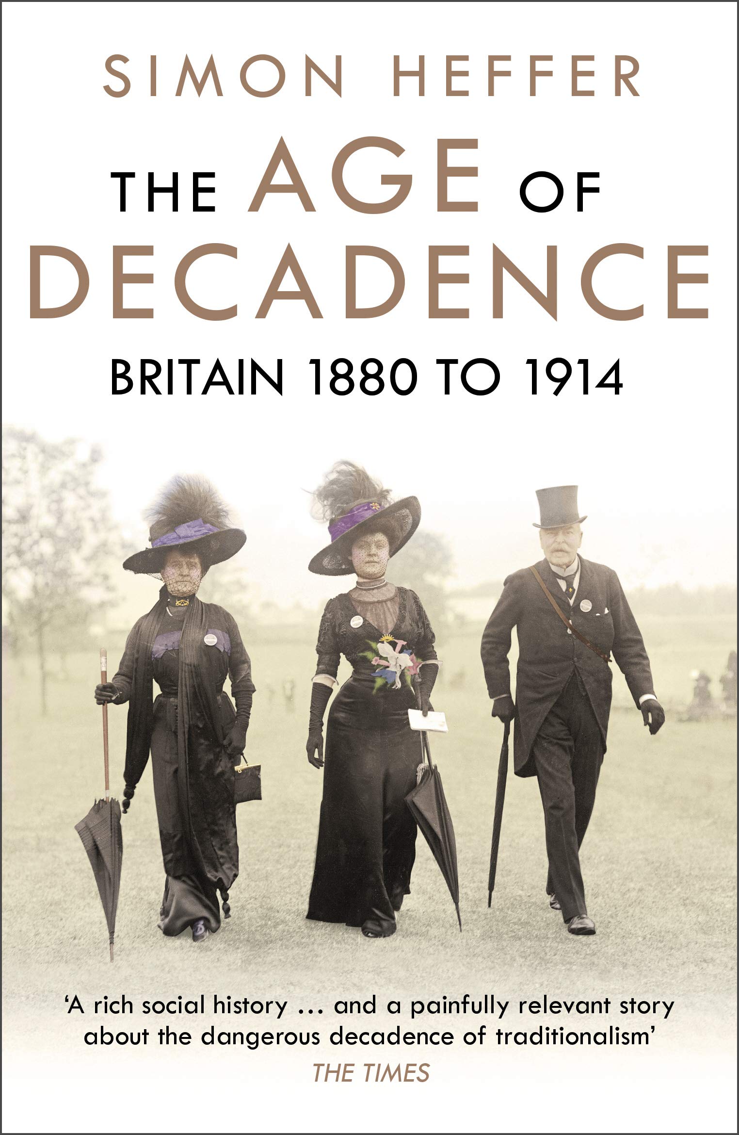 The Age of Decadence: Britain 1880 to 1914 Politics & History