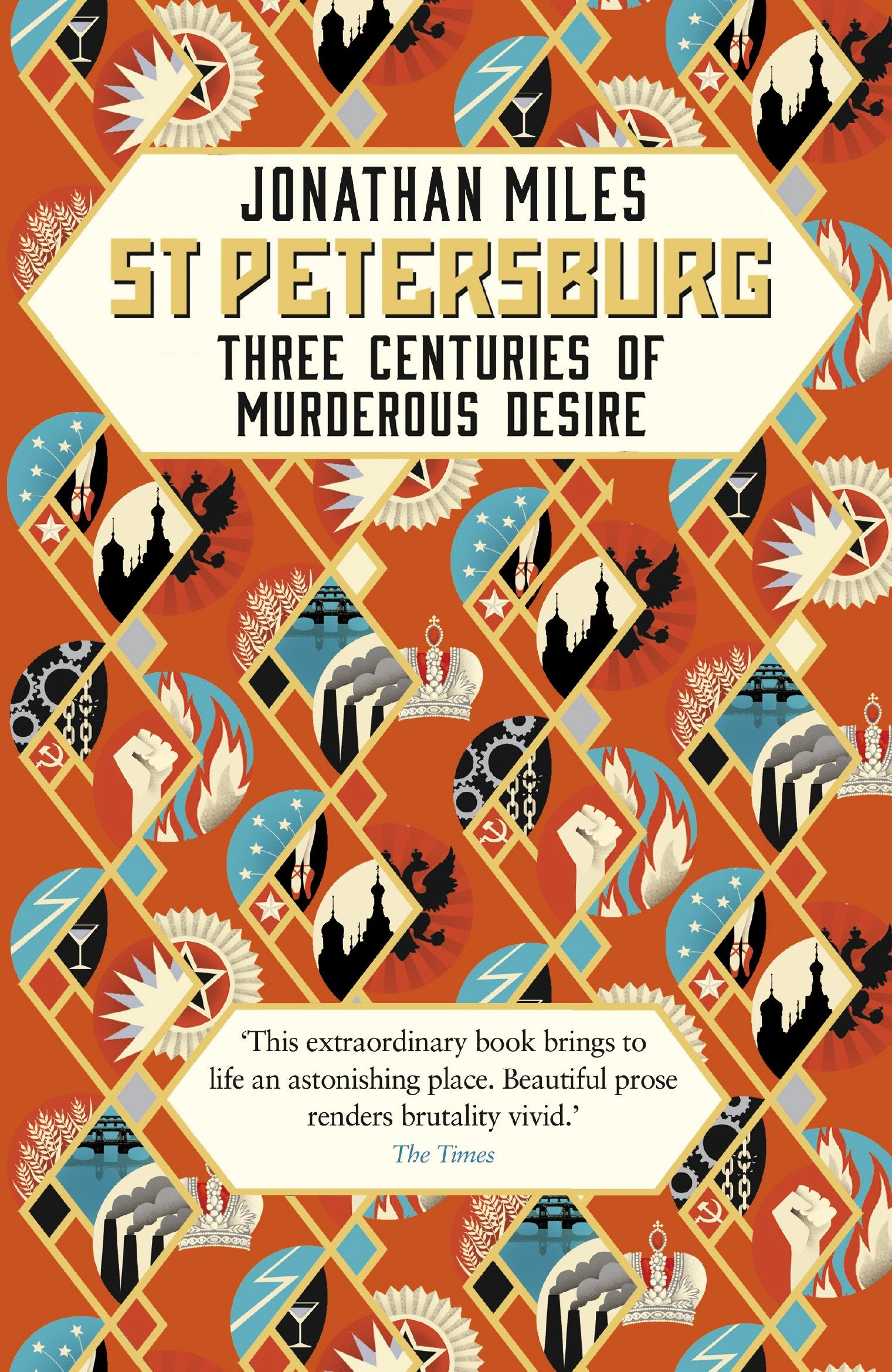 St Petersburg: Three Centuries of Murderous Desire book