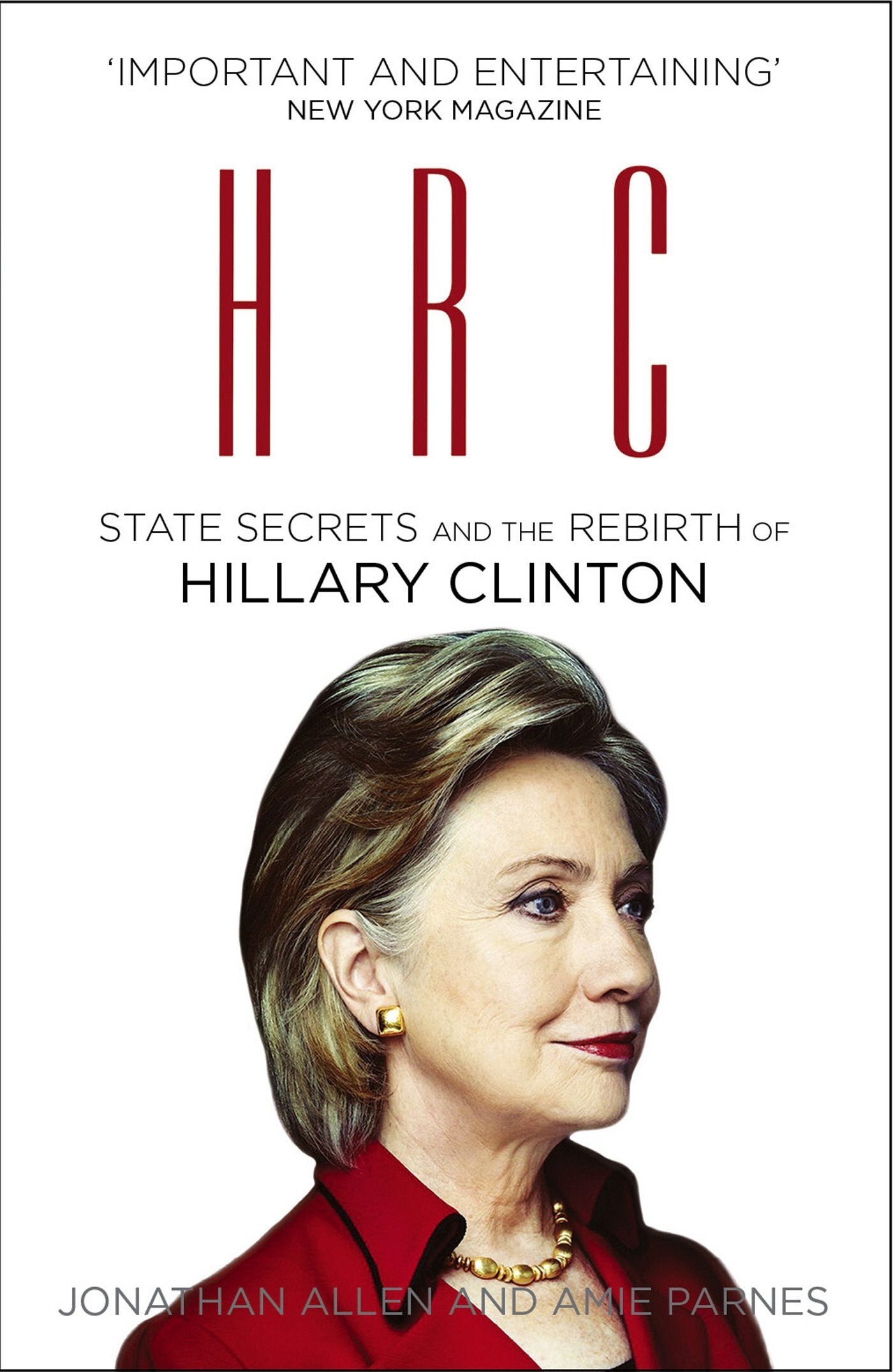 HRC: State Secrets and the Rebirth of Hillary Clinton Memories