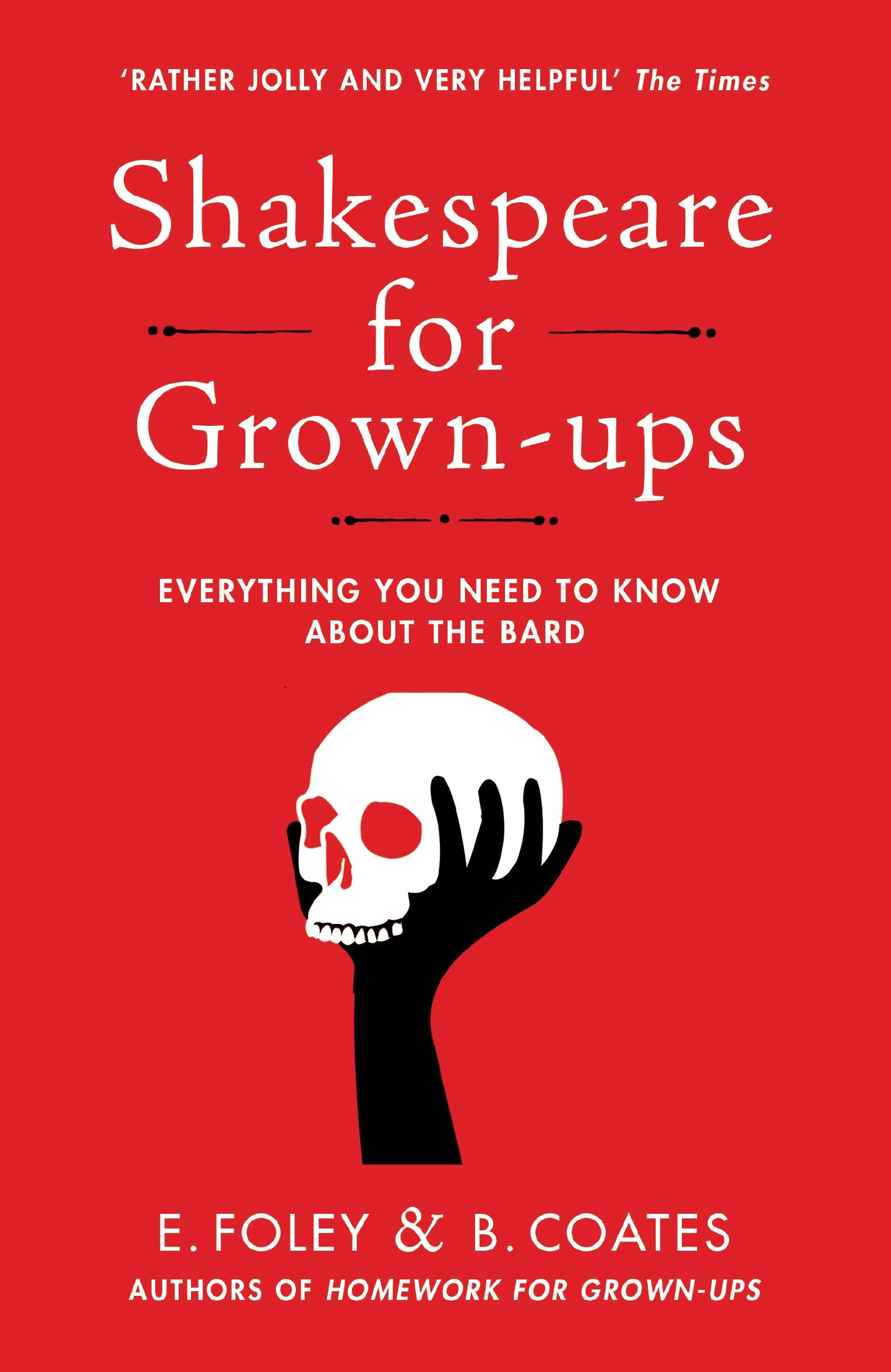 Shakespeare for Grown-ups: Everything you Need to Know about the Bard Social Sciences
