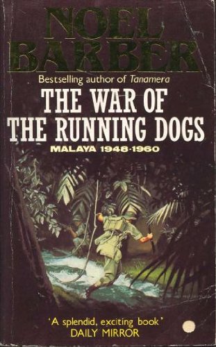 War of the Running Dogs: Malayan Emergency Politics & History