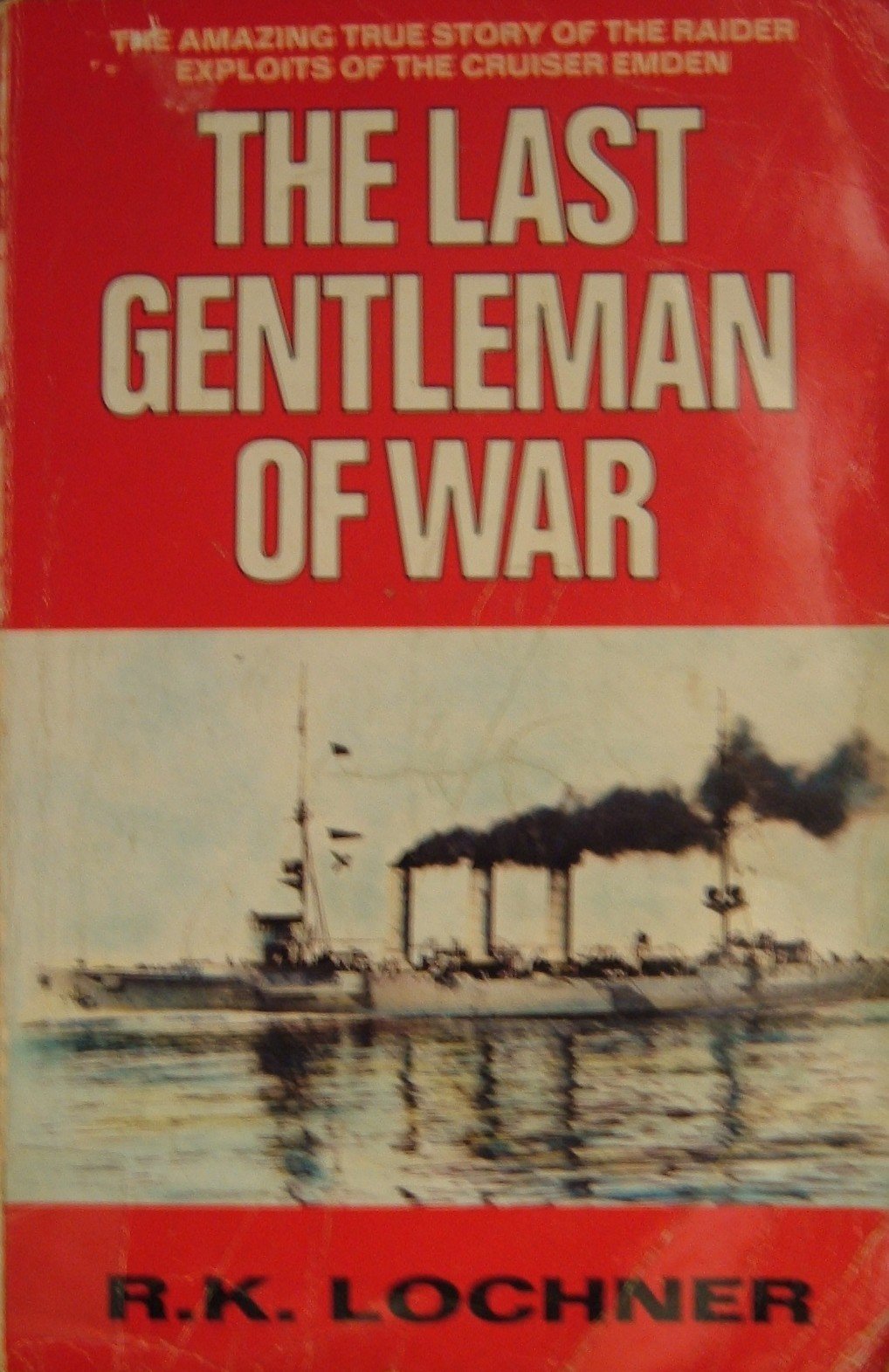 The Last Gentlemen of War: Raider Exploits of the Cruiser "Emden" Social Sciences
