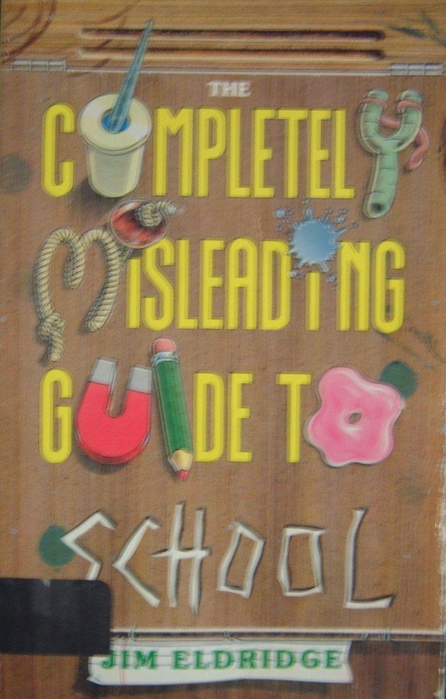 The Completely Misleading Guide to School (Red Fox humour) Non-fiction