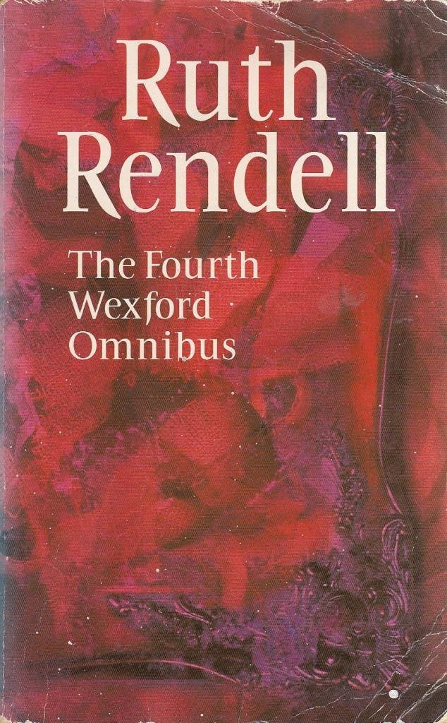 The Fourth Wexford Omnibus: Wold to the Slaughter,Put On by Cunning and The Speaker of Mandarin Contemporary literature