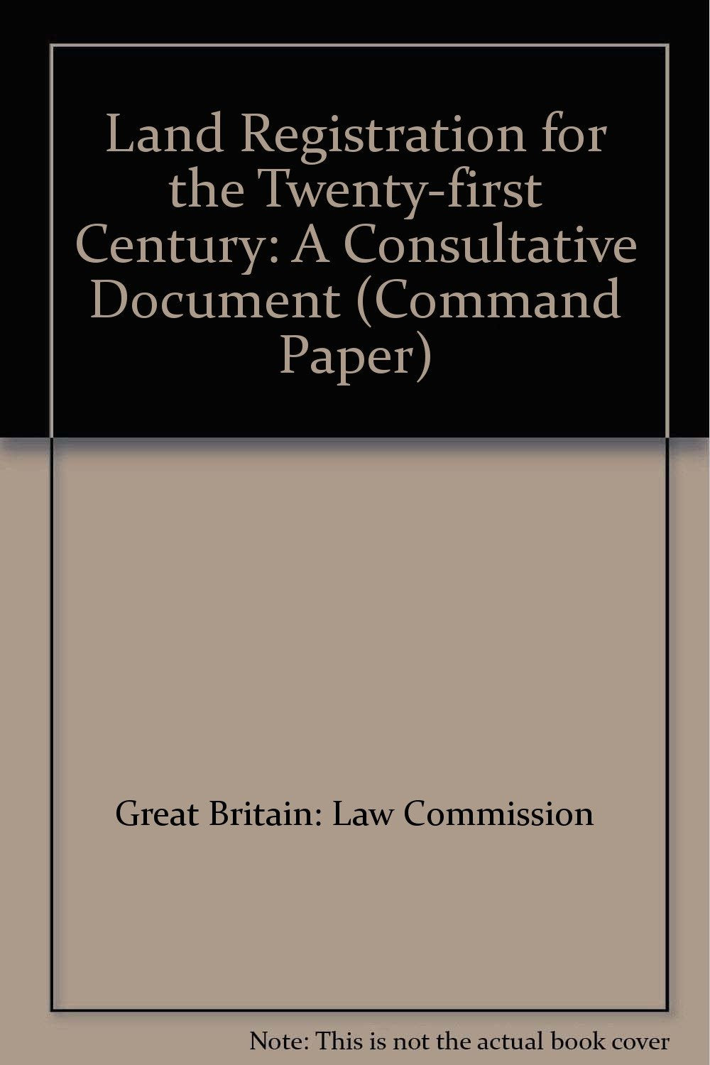 Land registration for the twenty-first century: a consultative document book