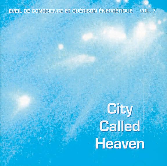City Called Heaven - Éveil de conscience et guérison énergétique, Vol. 7 cd
