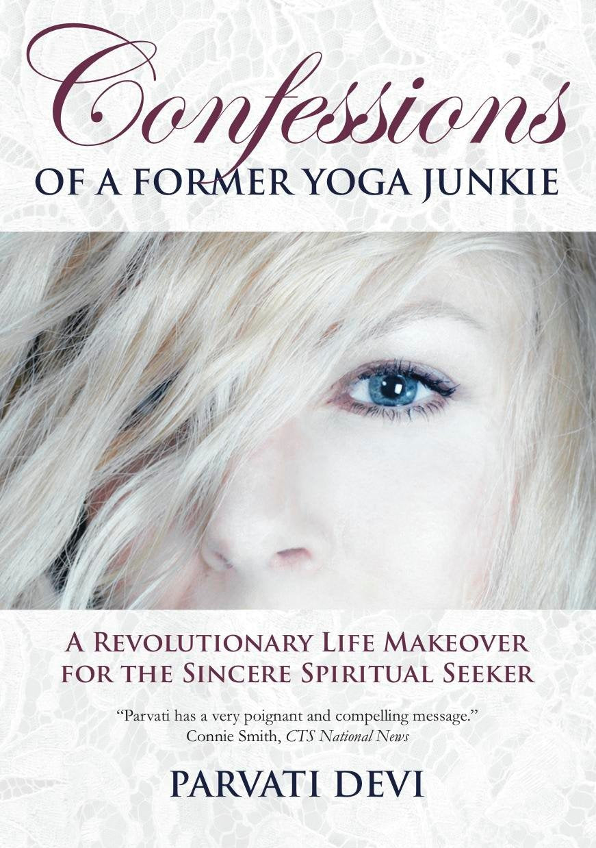 Confessions of a Former Yoga Junkie - From Type A to A-OK book