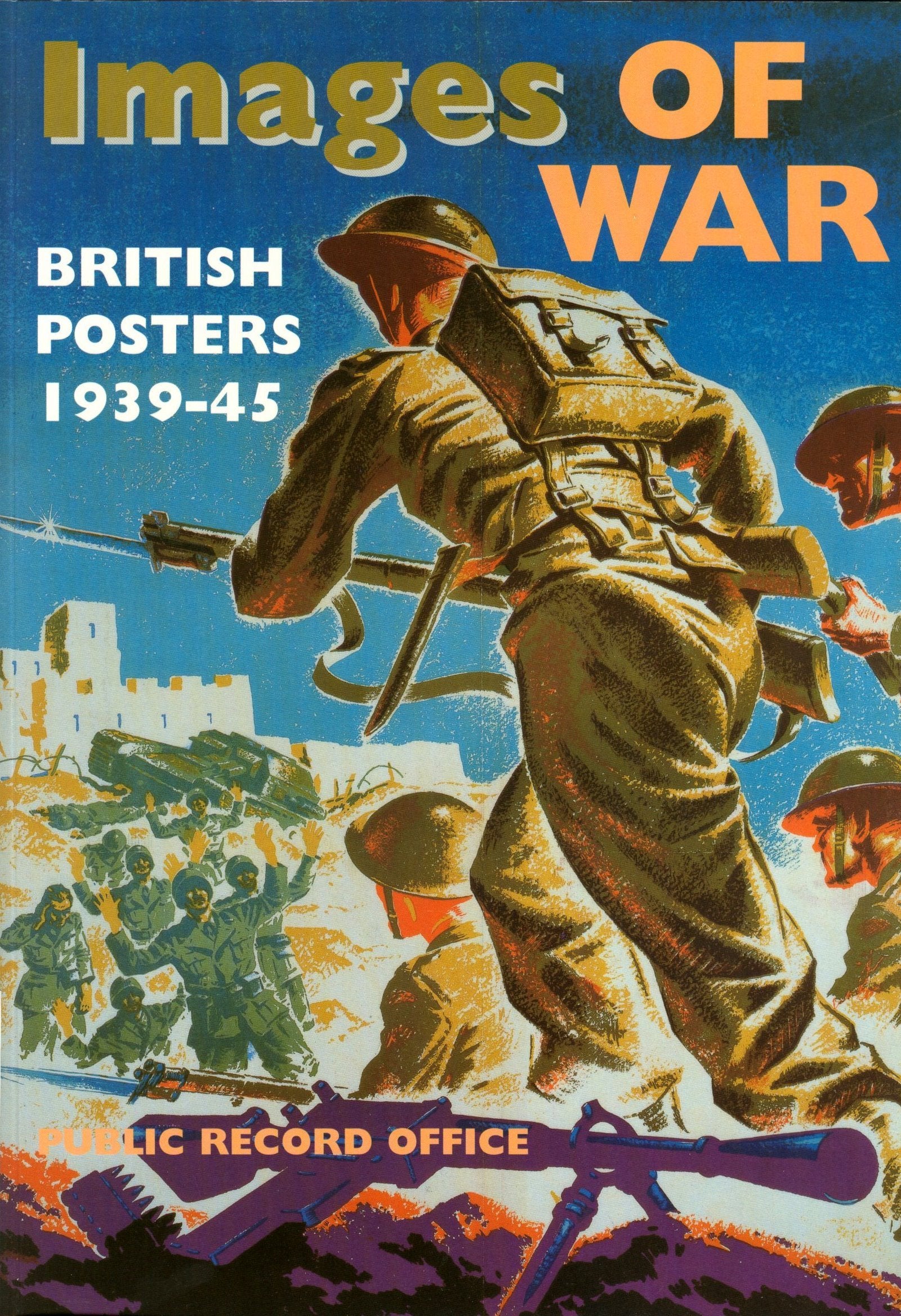 Images of War: British Posters, 1939-45 Politics & History