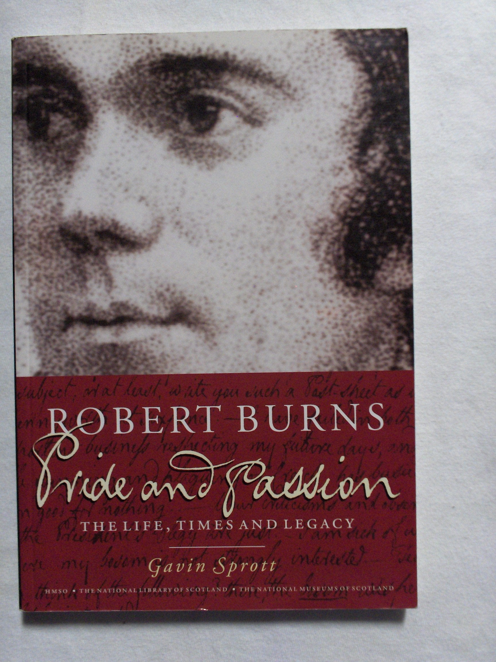 Robert Burns: Pride and Passion : The Life, Times and Legacy Contemporary literature