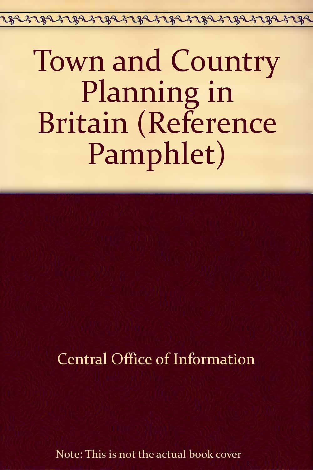 Town and Country Planning in Britain (Reference Pamphlet) Books