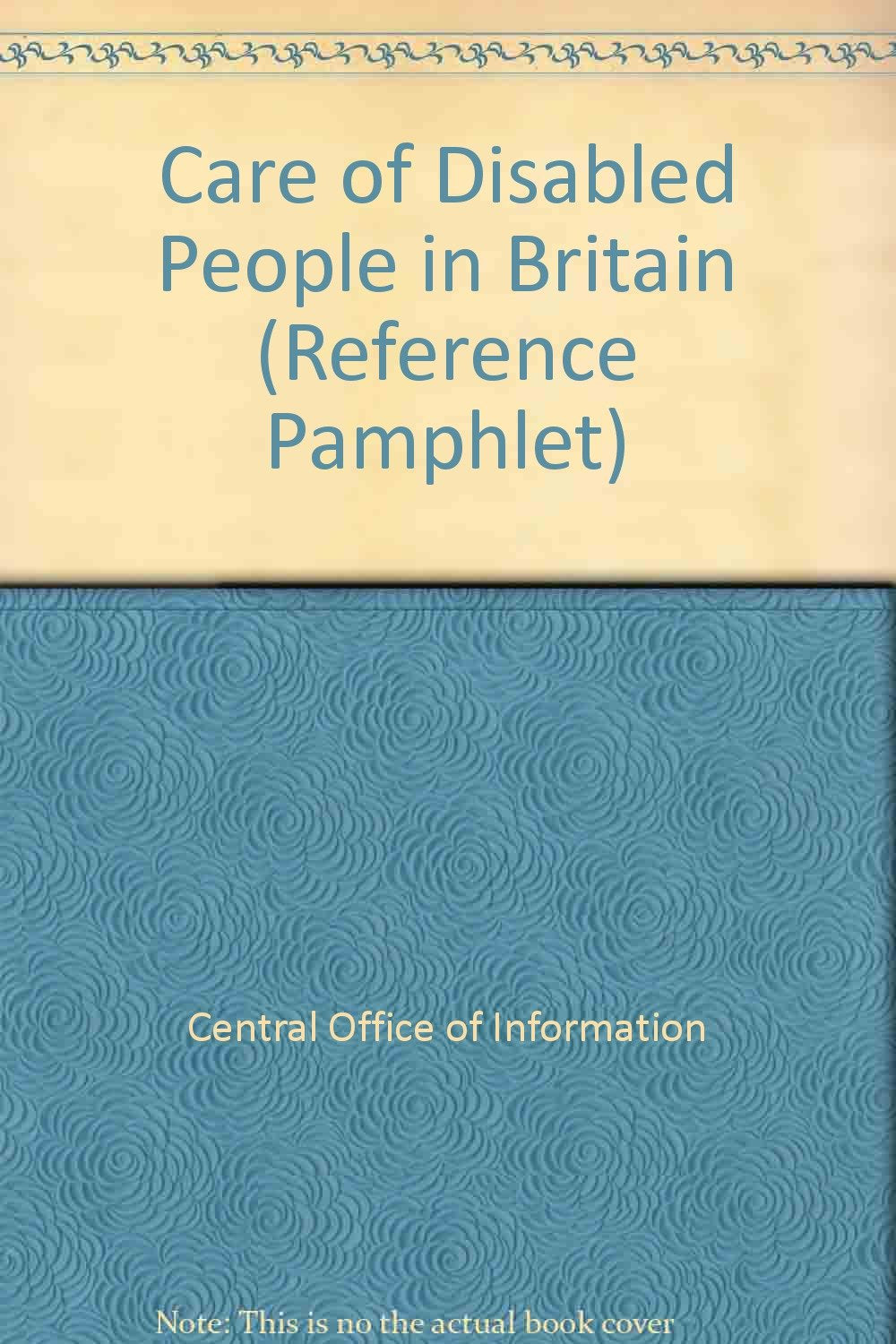 Care of Disabled People in Britain (Reference Pamphlet) Books