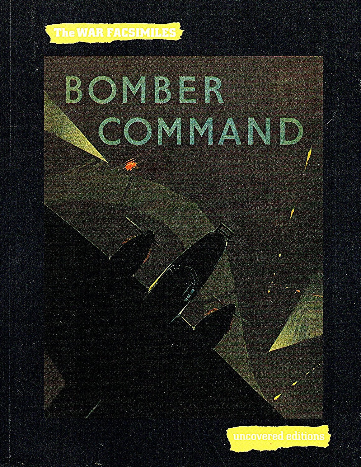 Bomber Command: The Air Ministry Account of Bomber Command's Offensive Against the Axis, September, 1939-July, 1941 (Uncovered Editions: War Facsimiles S.) Social Sciences
