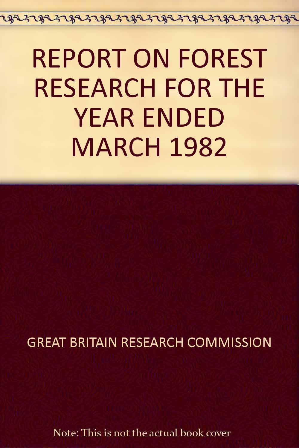 REPORT ON FOREST RESEARCH FOR THE YEAR ENDED MARCH 1982 Books