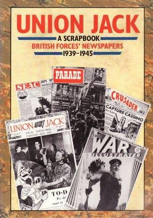 Union Jack - A Scrapbook: British Forces' Newspapers, 1939-45 Media & Communication