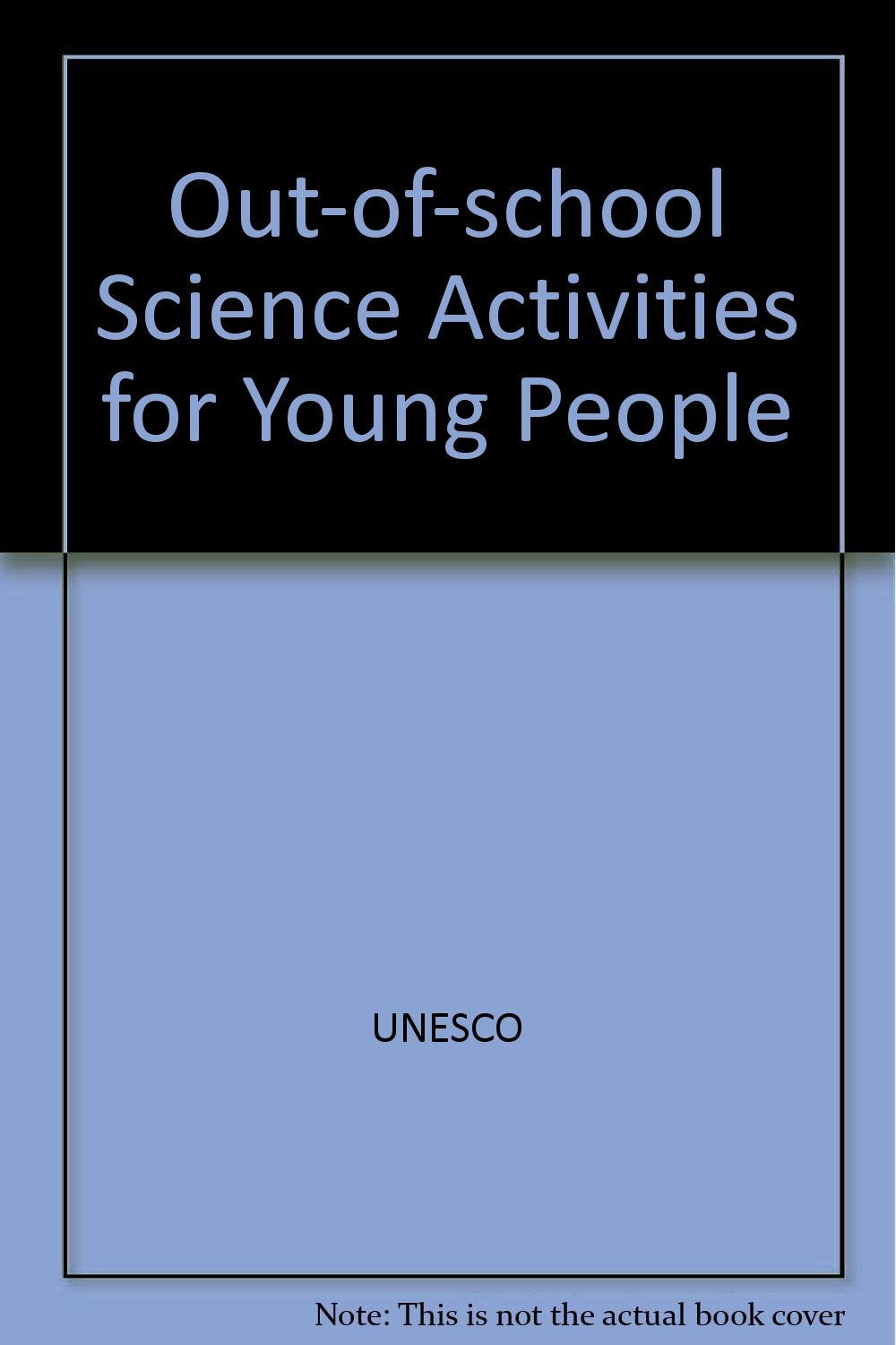 Out-of-school Science Activities for Young People Books