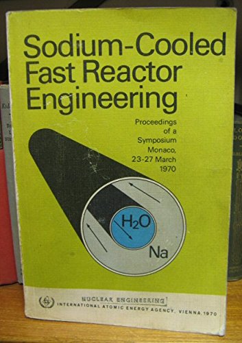Sodium-cooled Fast Reactor Engineering (Proceedings Series) Books