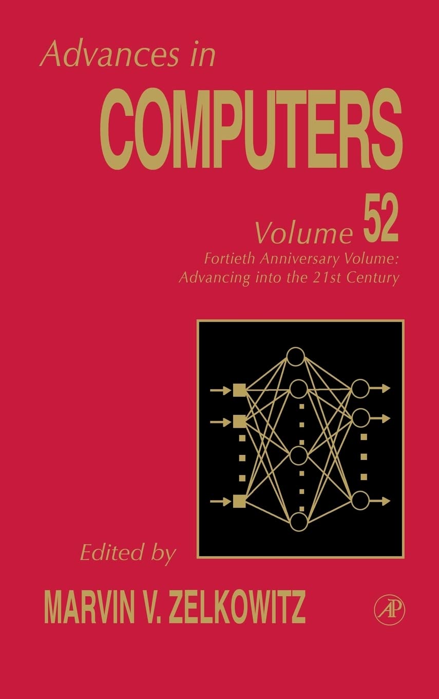 40th Anniversary Volume: Advancing into the 21st Century (Volume 52) (Advances in Computers, Volume 52, Band 52) Medicine