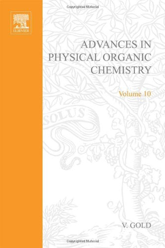 Advances in Physical Organic Chemistry: v. 10 Natural Sciences