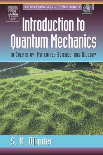 Introduction to Quantum Mechanics: in Chemistry, Materials Science, and Biology (.) Business & Technology