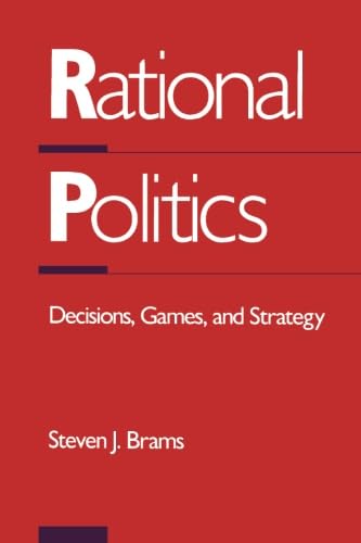 Rational Politics: Decisions, Games, and Strategy: Game and Strategy Mathematics