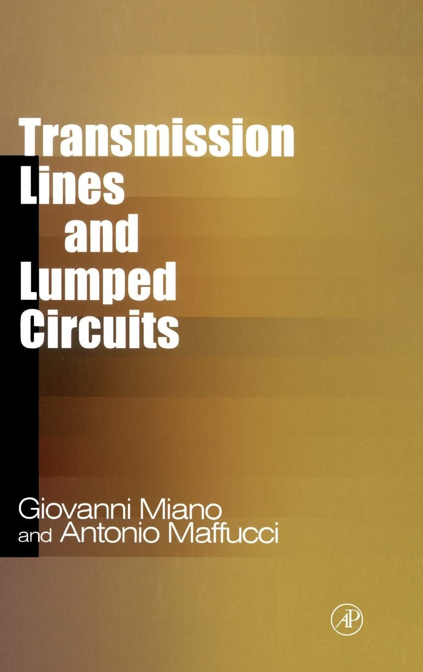 Transmission Lines and Lumped Circuits: Fundamentals and Applications (Electromagnetism) Computer Science