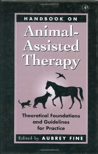 Handbook on Animal Assisted Therapy: Theoretical Foundations and Guidelines for Practice Medicine