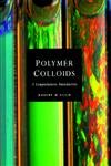 Polymer Colloids: A Comprehensive Introduction (Colloid Science S) Business & Technology