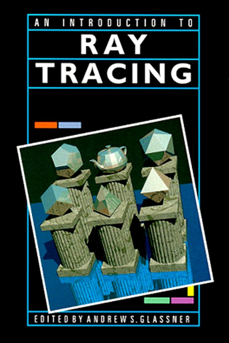 An Introduction to Ray Tracing (The Morgan Kaufmann Series in Computer Graphics) Computer Science