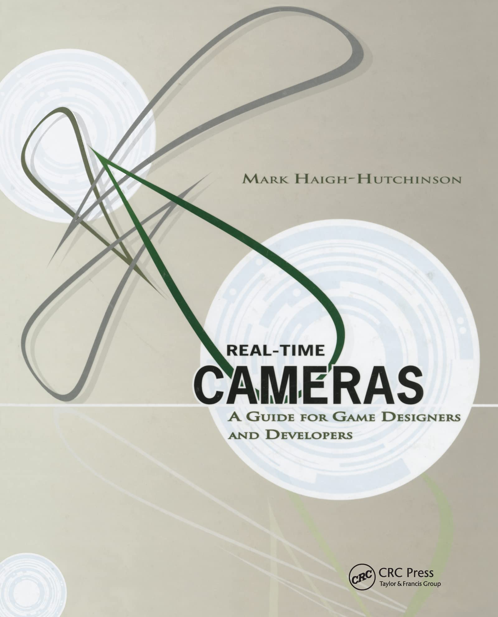 Real Time Cameras: A Guide for Game Designers and Developers Computer Science