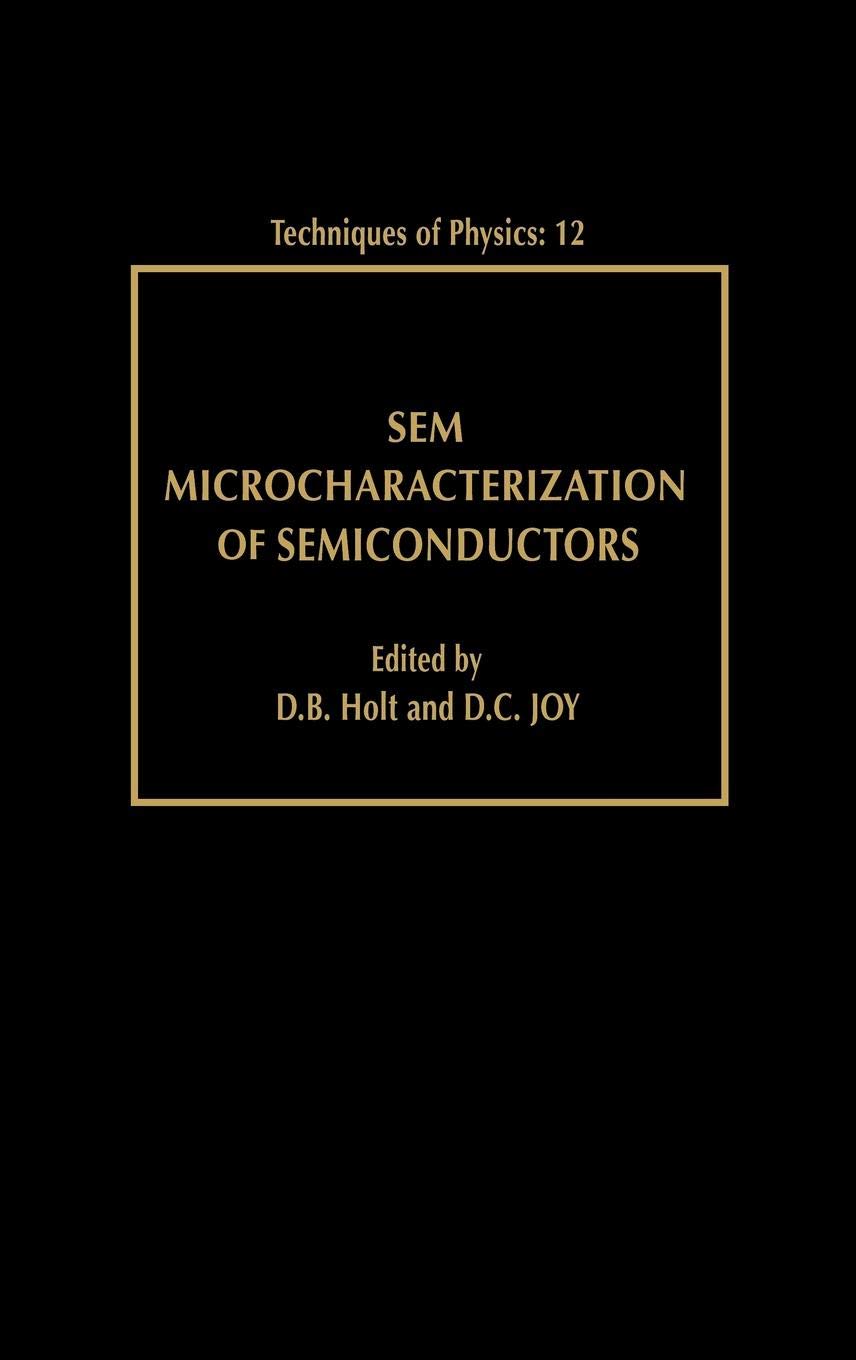 SEM Microcharacterization of Semiconductors (Volume 12) (Techniques of Physics, Volume 12) Business & Technology