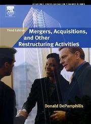 Mergers, Acquisitions, And Other Restructuring Activities: An Integrated Approach To Process, Tools, Cases, And Solutions book