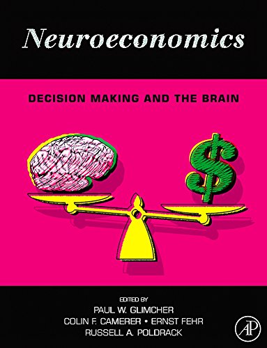 Neuroeconomics: Decision Making and the Brain Medicine