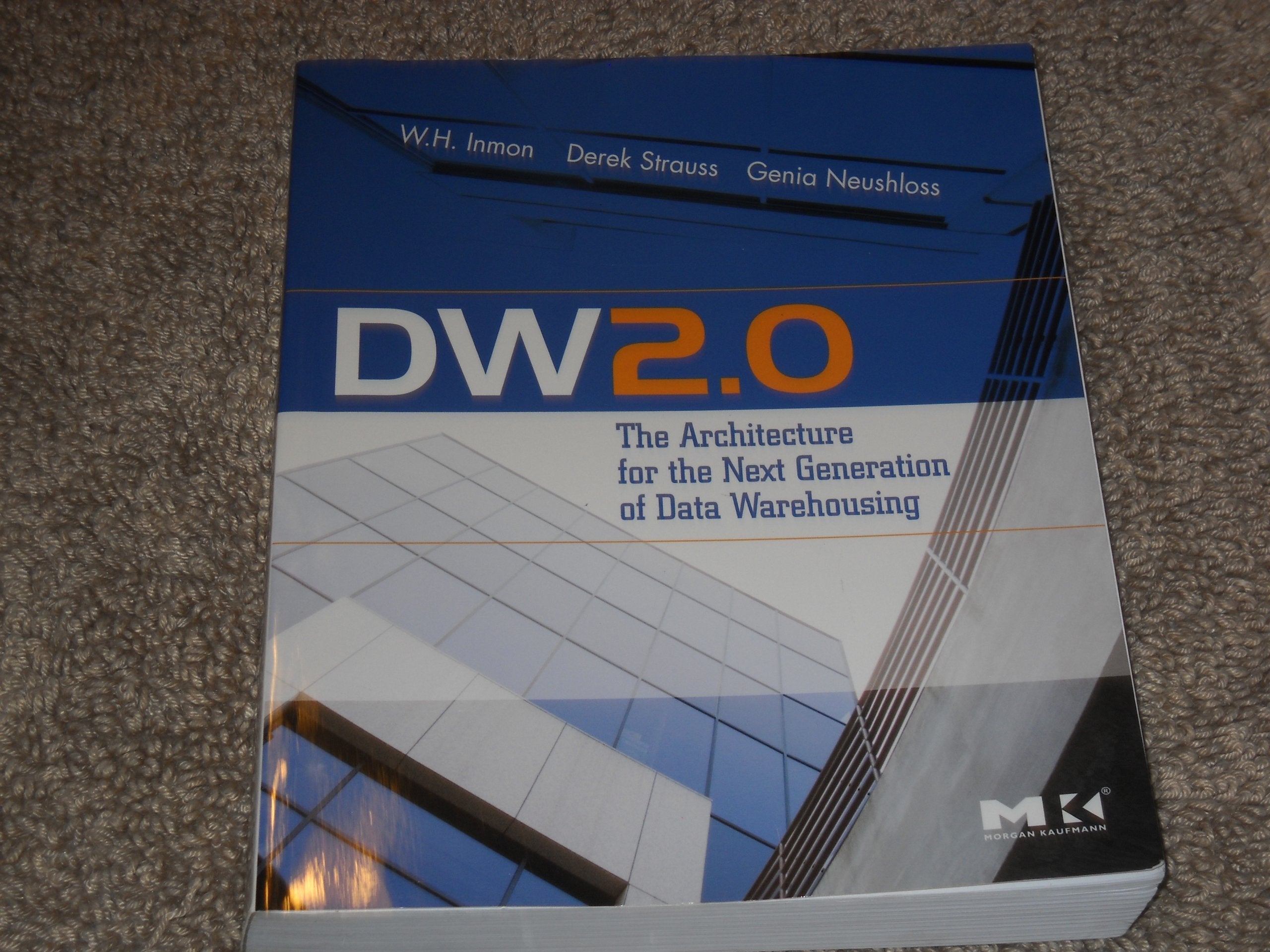 Dw 2.0: The Architecture for the Next Generation of Data Warehousing Business, Finance & Career