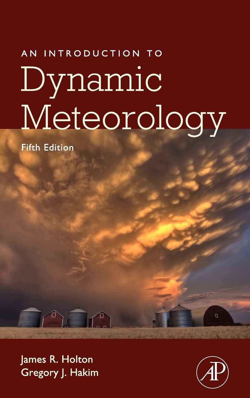 An Introduction to Dynamic Meteorology (Volume 88) (International Geophysics, Volume 88) Geology & Geography