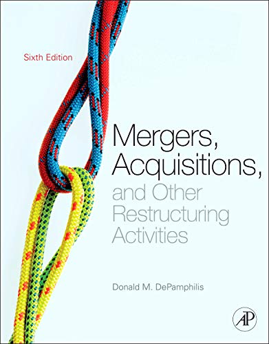 Mergers, Acquisitions, and Other Restructuring Activities: An Integrated Approach to Process, Tools, Cases, and Solutions Law