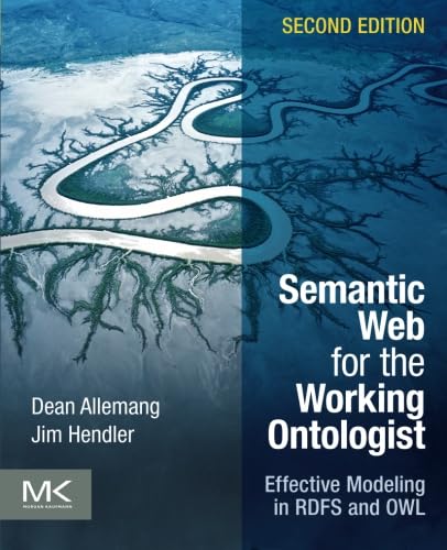 Semantic Web for the Working Ontologist: Effective Modeling in RDFS and OWL Medicine