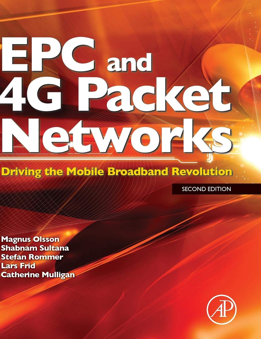 EPC and 4G Packet Networks: Driving the Mobile Broadband Revolution book