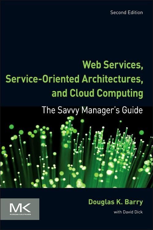 Web Services, Service-Oriented Architectures, and Cloud Computing: The Savvy Manager's Guide (The Savvy Manager's Guides) Business, Finance & Career