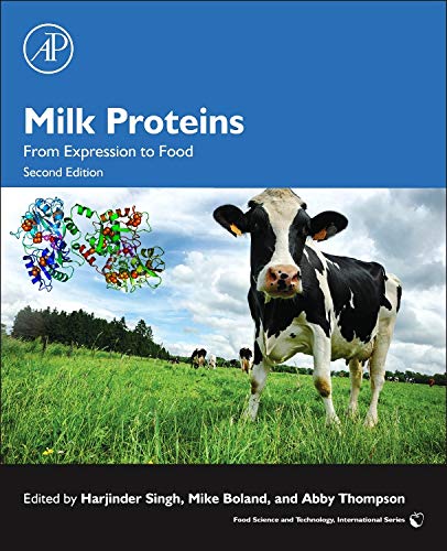 Milk Proteins: From Expression to Food (Food Science and Technology) Business, Finance & Career