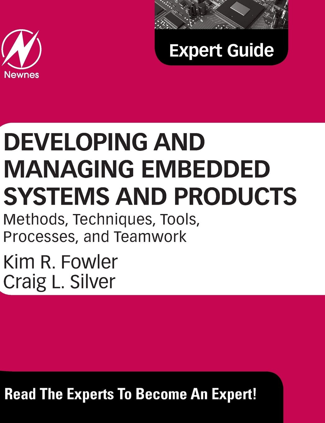 Developing and Managing Embedded Systems and Products: Methods, Techniques, Tools, Processes, and Teamwork Business, Finance & Career