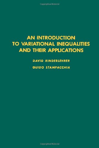 An introduction to variational inequalities and their applications. (Pure and applied mathematics, vol.88) Mathematics