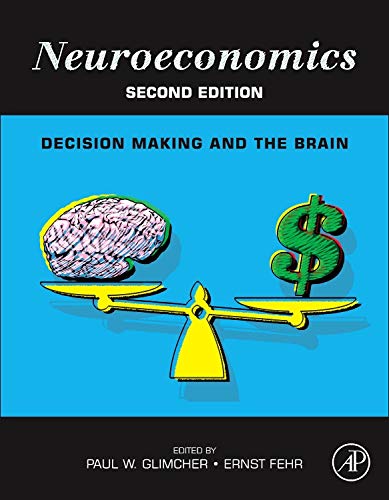 Neuroeconomics: Decision Making and the Brain Medicine