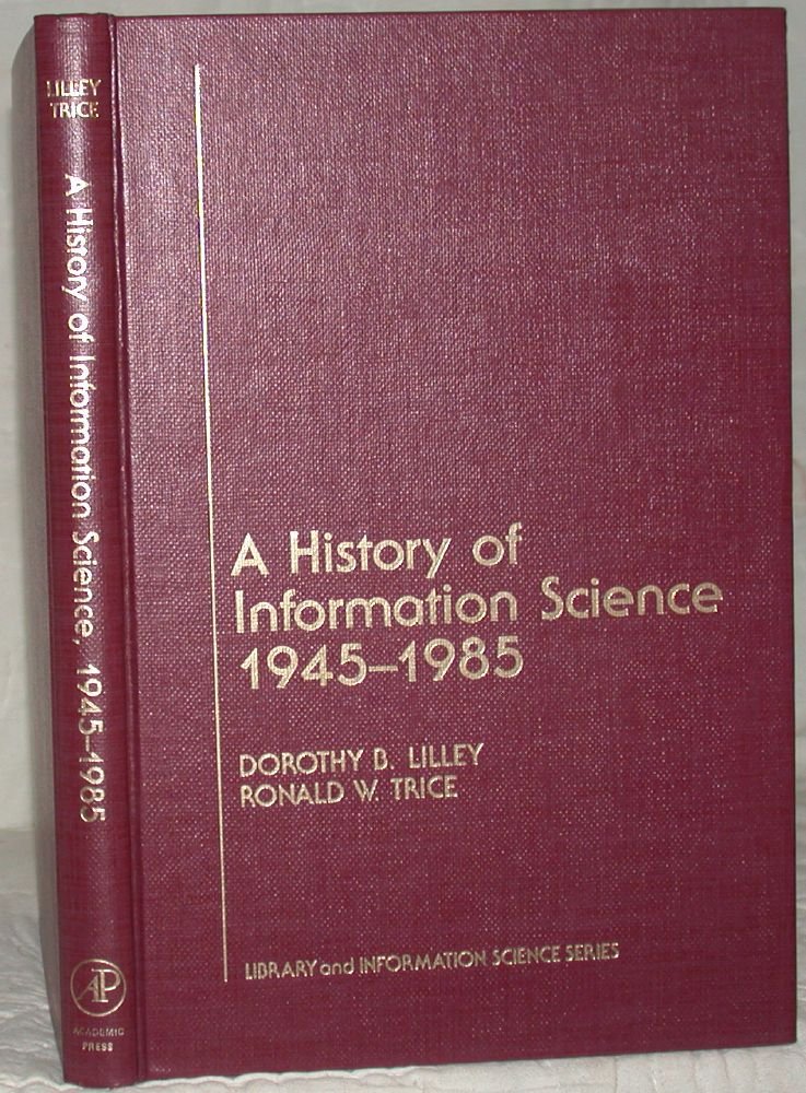 A History of Information Science 1945-1985 (Library and Information Science) Social Sciences