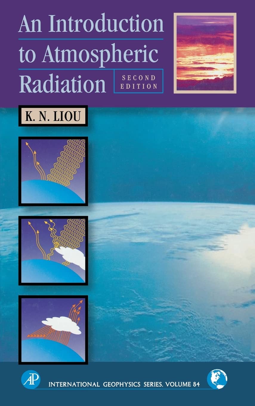 An Introduction to Atmospheric Radiation (Volume 84) (International Geophysics, Volume 84) Geology & Geography