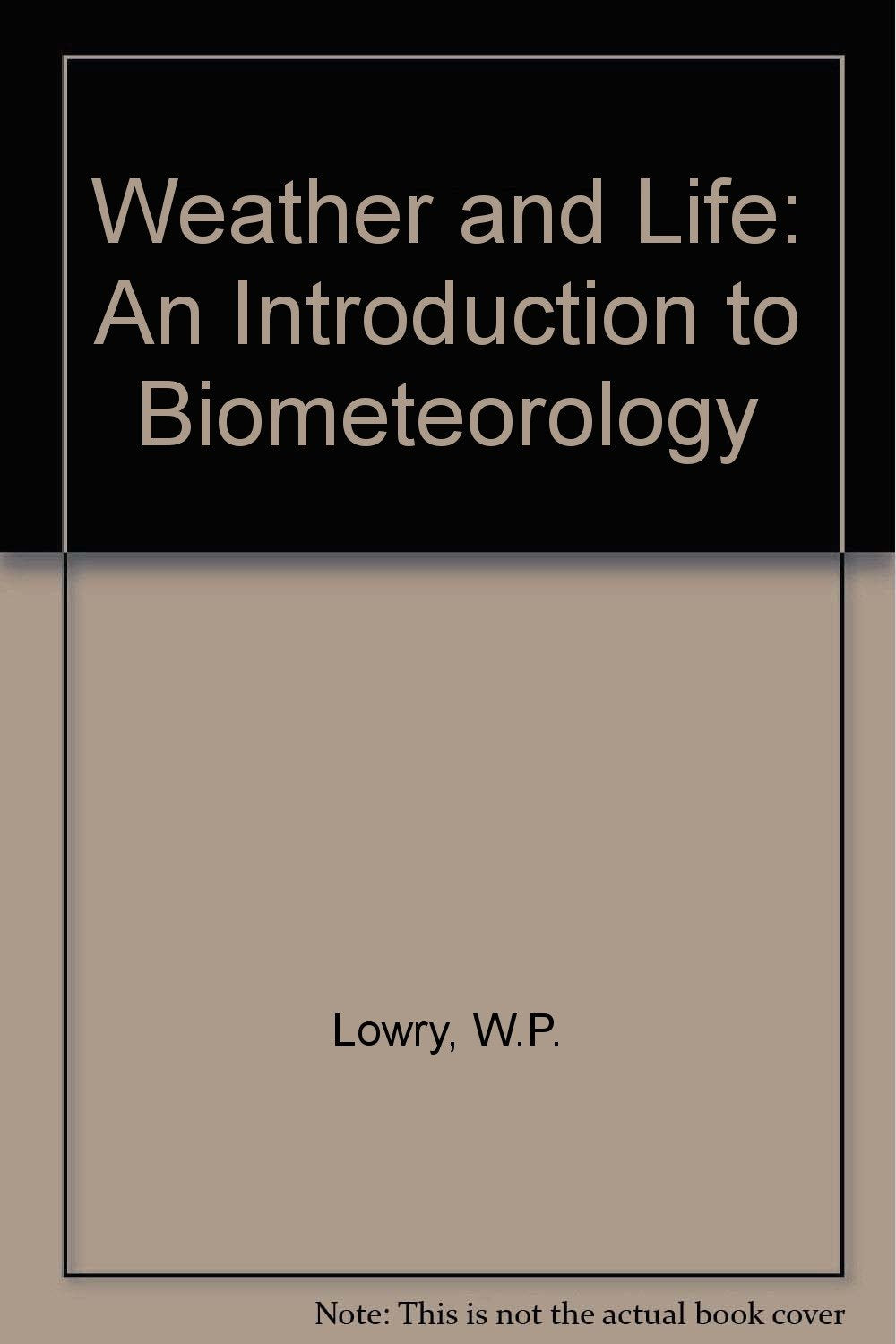 Weather and Life: An Introduction to Biometeorology Natural Sciences