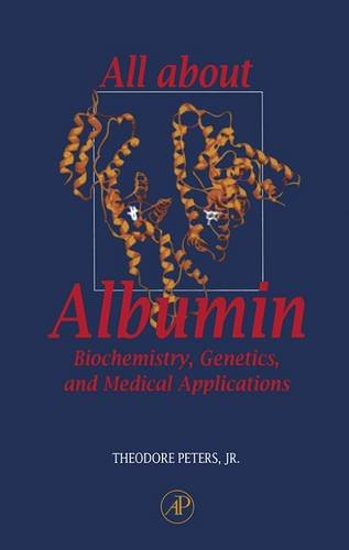 All About Albumin: Biochemistry, Genetics, and Medical Applications Natural Sciences