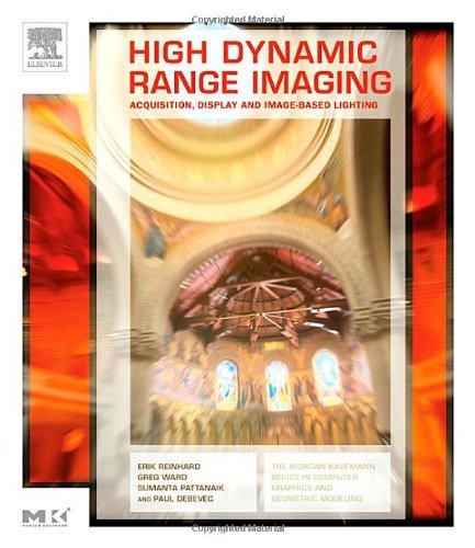 High Dynamic Range Imaging: Acquisition, Display, and Image-Based Lighting (The Morgan Kaufmann Series in Computer Graphics) Computer Science Books