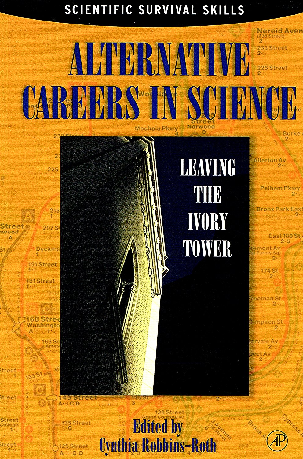Alternative Careers in Science: Leaving the Ivory Tower Business, Finance & Career