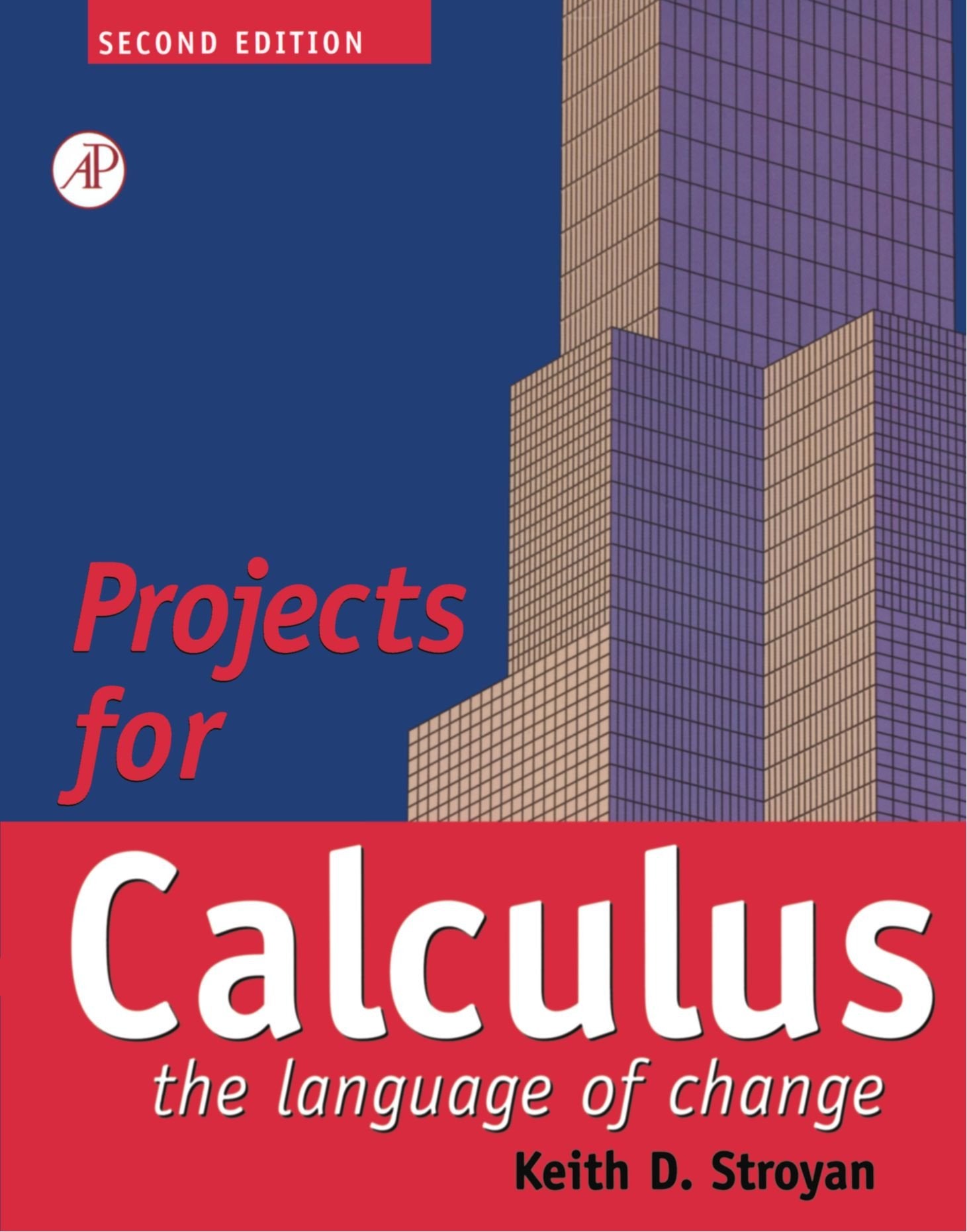 Projects for Calculus the Language of Change: Calculus: The Language of Change Mathematics