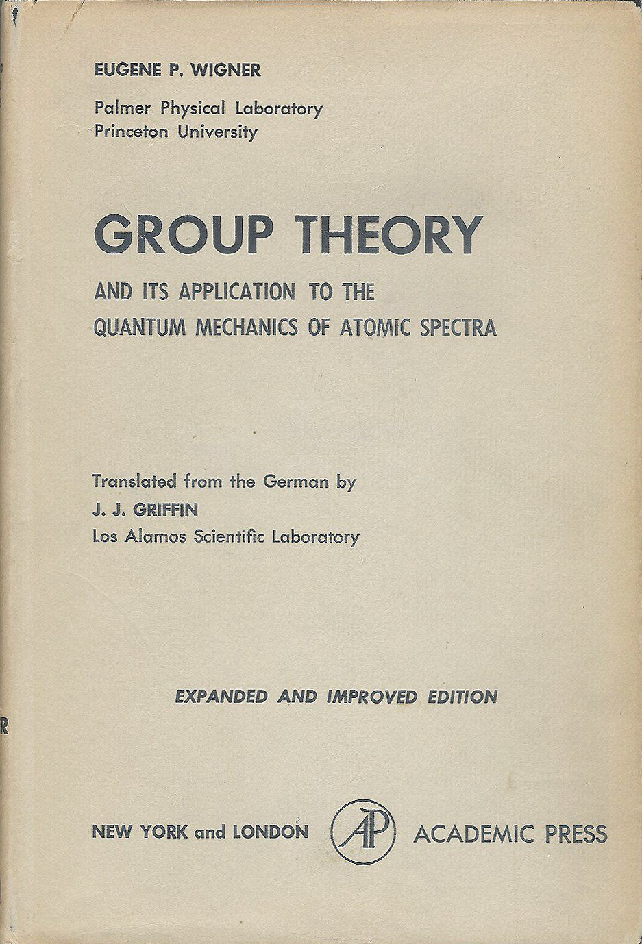 Group Theory: And its Application to the Quantum Mechanics of Atomic Spectra (Pure & Applied Physics S.) Mathematics